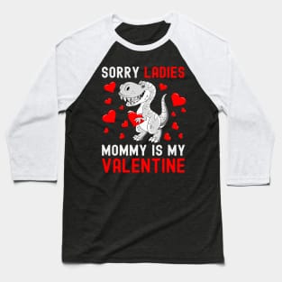 Sorry Ladies My Mommy Is My Valentine Valentines Day Boys Baseball T-Shirt